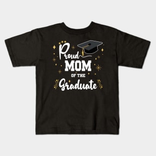 Proud Mom Of Graduate | Bold White Text Family Graduation Kids T-Shirt